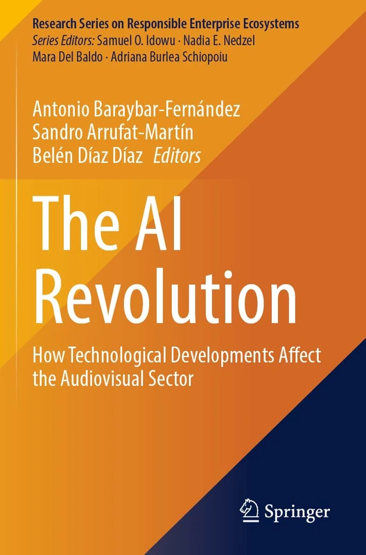 The AI Revolution: How Technological Developments Affect the Audiovisual Sector (Research Series on Responsible Enterprise Ecosystems)