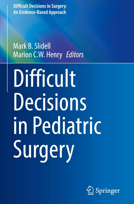Difficult Decisions in Pediatric Surgery (Difficult Decisions in Surgery: An Evidence-Based Approach)