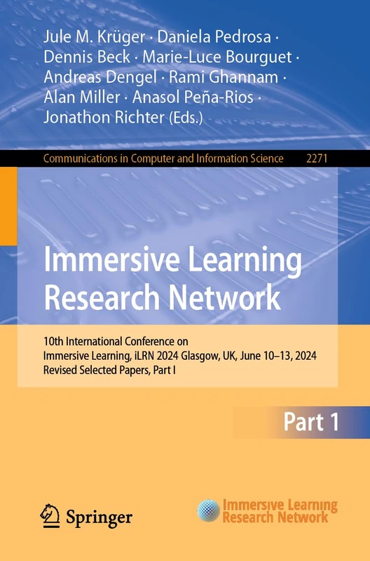 Immersive Learning Research Network: 10th International Conference on Immersive Learning, iLRN 2024, Glasgow, UK, June 10–13, 2024, Revised Selected ... in Computer and Information Science, 2271)