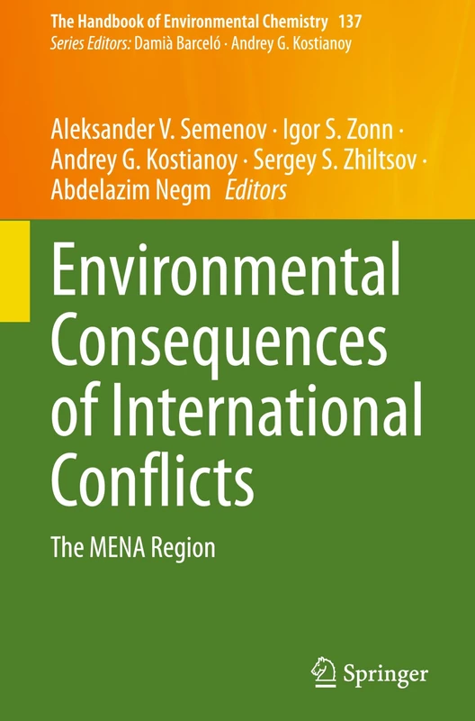 Environmental Consequences of International Conflicts: The MENA Region: 137 (The Handbook of Environmental Chemistry, 137)