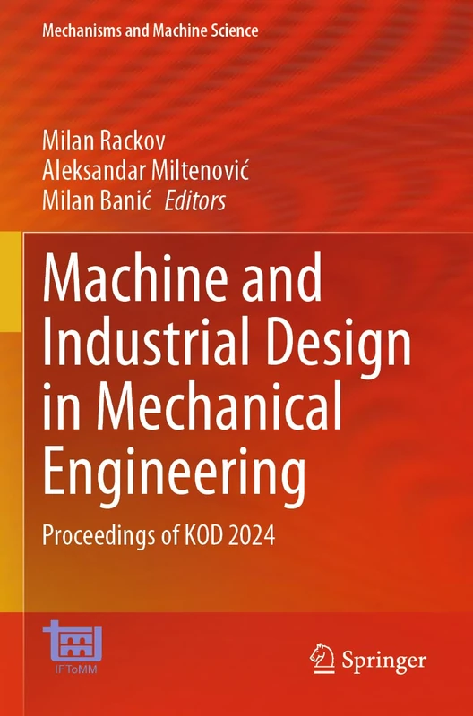 Machine and Industrial Design in Mechanical Engineering: Proceedings of KOD 2024 (Mechanisms and Machine Science, 174)