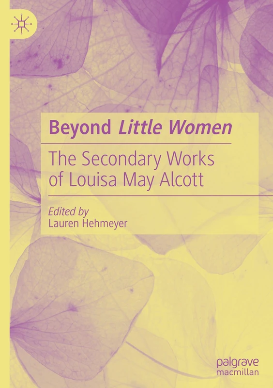 Beyond Little Women: The Secondary Works of Louisa May Alcott
