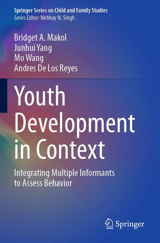 Youth Development in Context: Integrating Multiple Informants to Assess Behavior (Springer Series on Child and Family Studies)