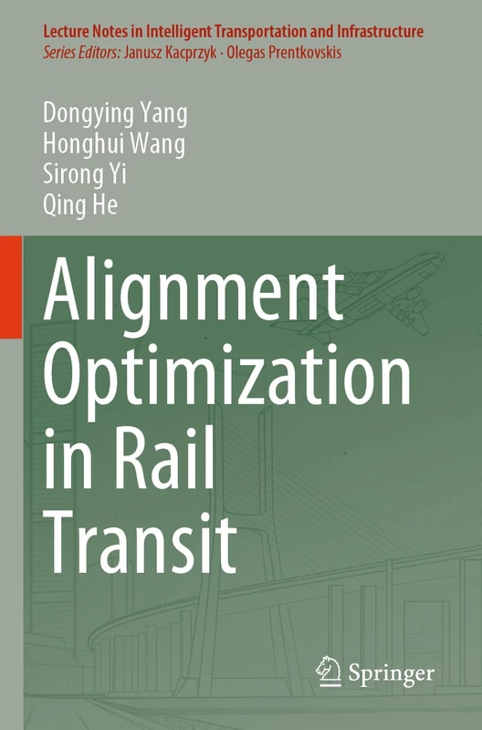 Alignment Optimization in Rail Transit (Lecture Notes in Intelligent Transportation and Infrastructure)