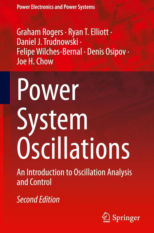 Power System Oscillations: An Introduction to Oscillation Analysis and Control (Power Electronics and Power Systems)