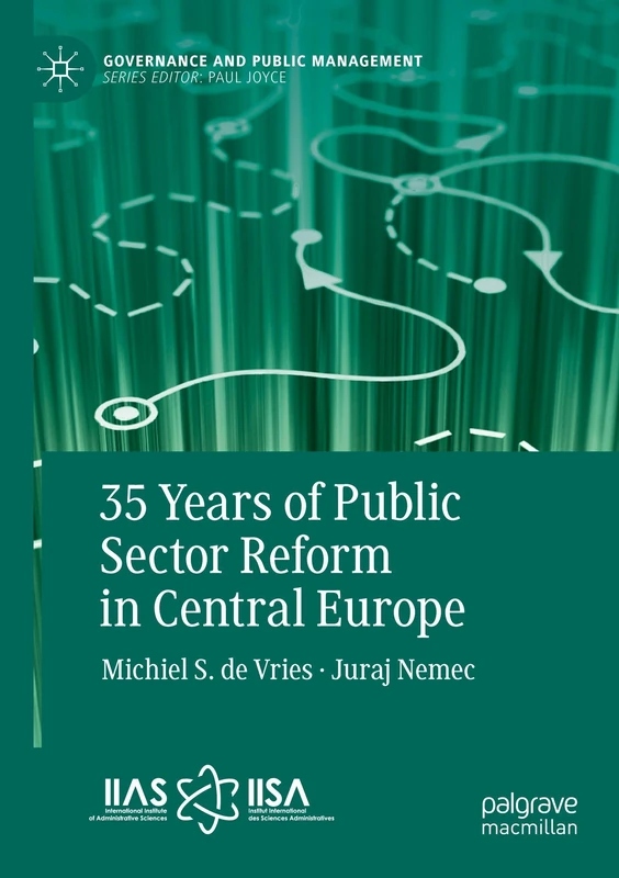 35 Years of Public Sector Reform in Central Europe (Governance and Public Management)