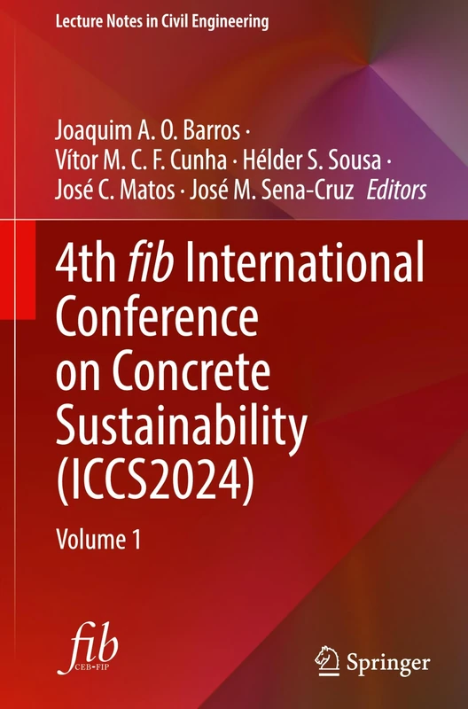 4th fib International Conference on Concrete Sustainability (ICCS2024): Volume 1: 573 (Lecture Notes in Civil Engineering, 573)