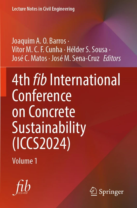 4th fib International Conference on Concrete Sustainability (ICCS2024): Volume 1 (Lecture Notes in Civil Engineering, 573)