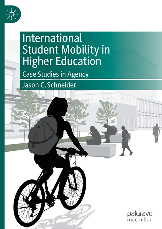 International Student Mobility in Higher Education: Case Studies in Agency