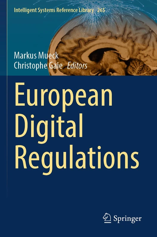 European Digital Regulations (Intelligent Systems Reference Library, 265)