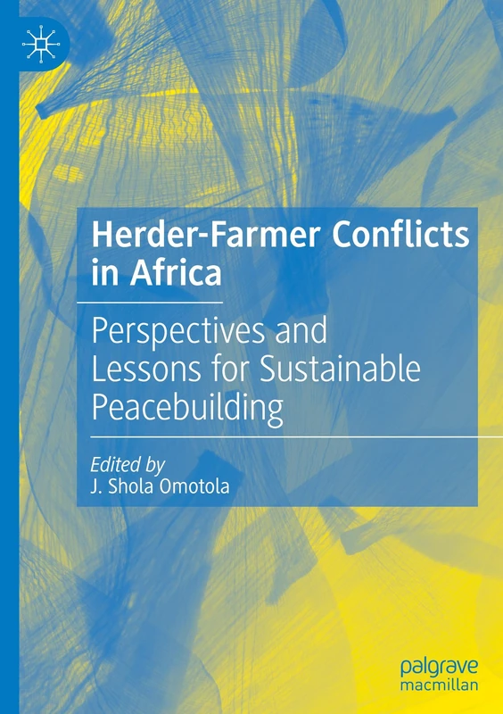 Herder-Farmer Conflicts in Africa: Perspectives and Lessons for Sustainable Peacebuilding