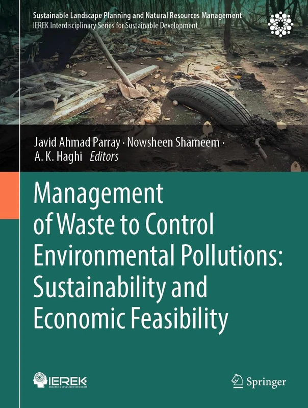 Management of Waste to Control Environmental Pollutions: Sustainability and Economic Feasibility (Sustainable Landscape Planning and Natural Resources Management)
