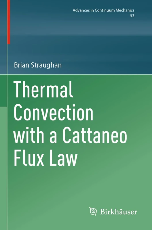 Thermal Convection with a Cattaneo Flux Law (Advances in Mechanics and Mathematics, 53)