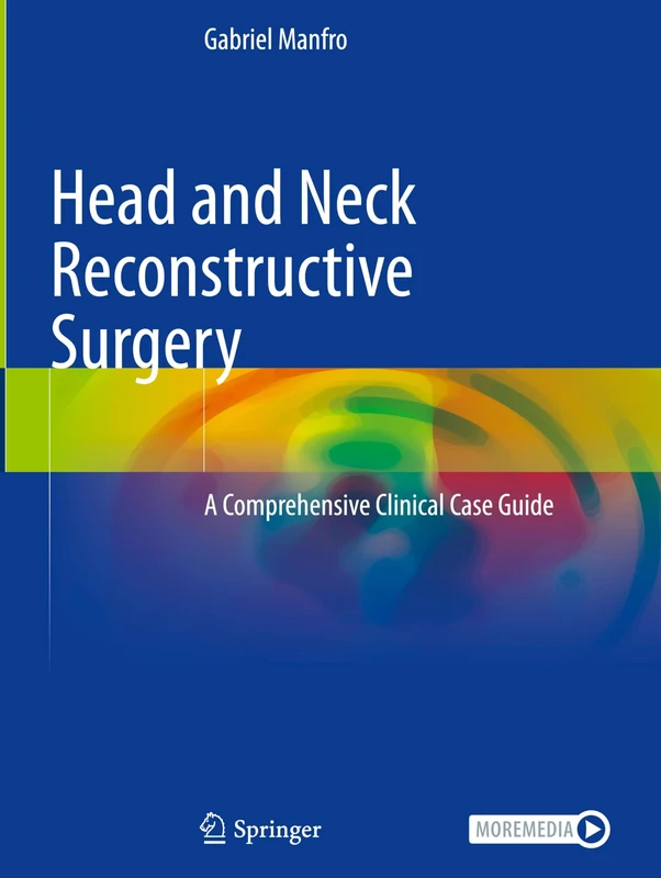 Head and Neck Reconstructive Surgery: A Comprehensive Clinical Case Guide