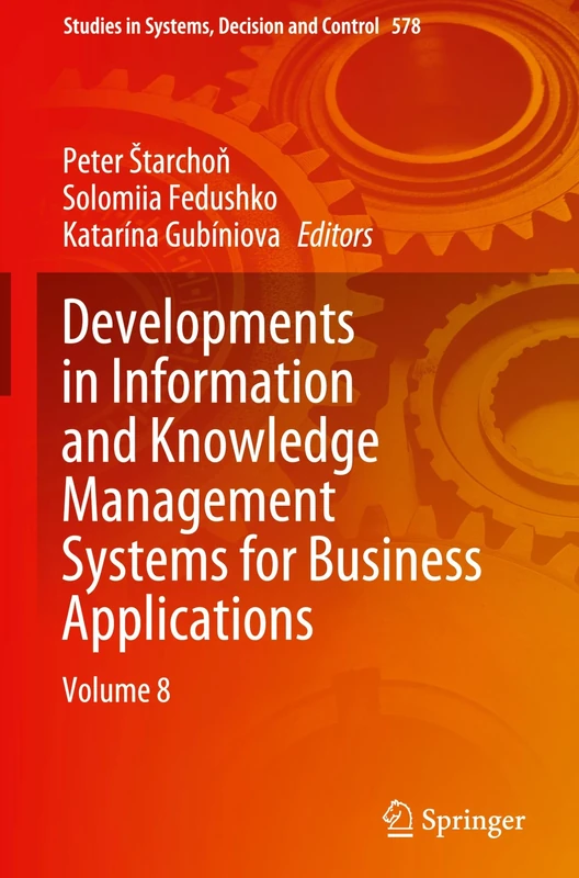 Developments in Information and Knowledge Management Systems for Business Applications: Volume 8: 578 (Studies in Systems, Decision and Control, 578)