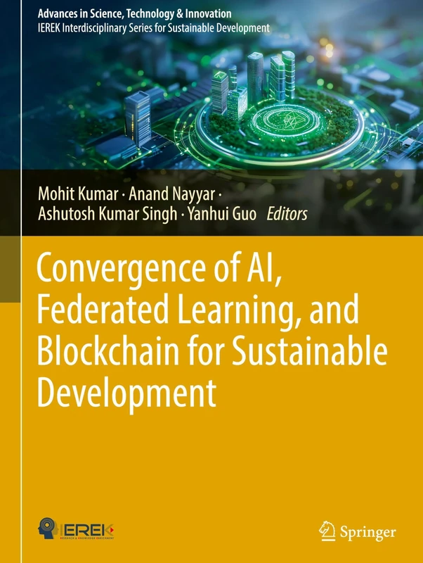 Convergence of AI, Federated Learning, and Blockchain for Sustainable Development (Advances in Science, Technology & Innovation)