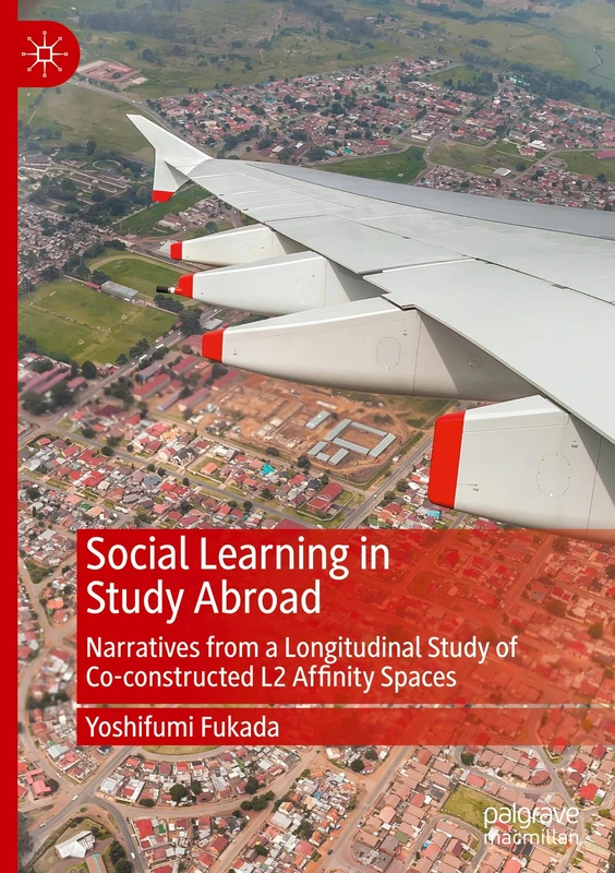 Social Learning in Study Abroad: Narratives from a Longitudinal Study of Co-constructed L2 Affinity Spaces