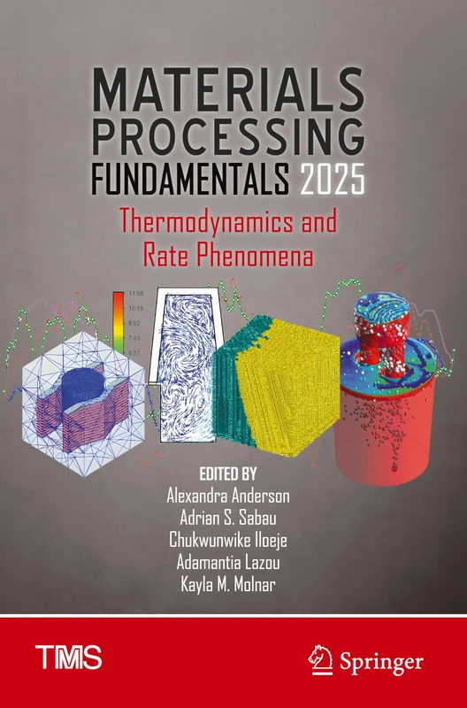 Materials Processing Fundamentals 2025: Thermodynamics and Rate Phenomena (The Minerals, Metals & Materials Series)