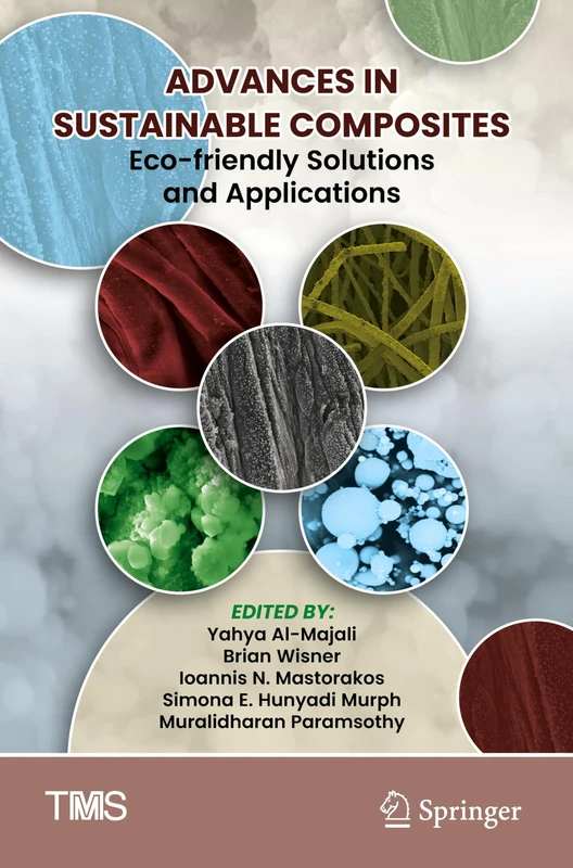 Advances in Sustainable Composites: Eco-friendly Solutions and Applications (The Minerals, Metals & Materials Series)