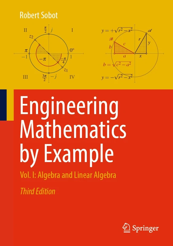 Engineering Mathematics by Example: Vol. I: Algebra and Linear Algebra