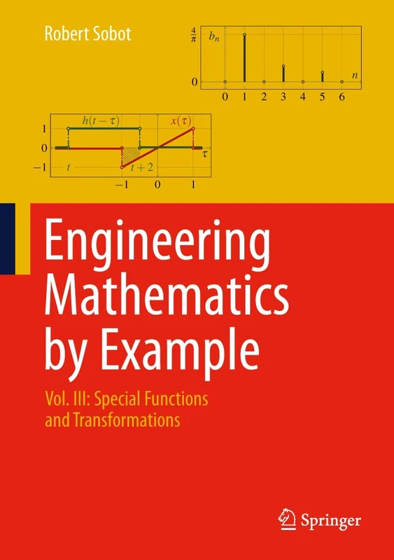 Engineering Mathematics by Example: Vol. III: Special Functions and Transformations