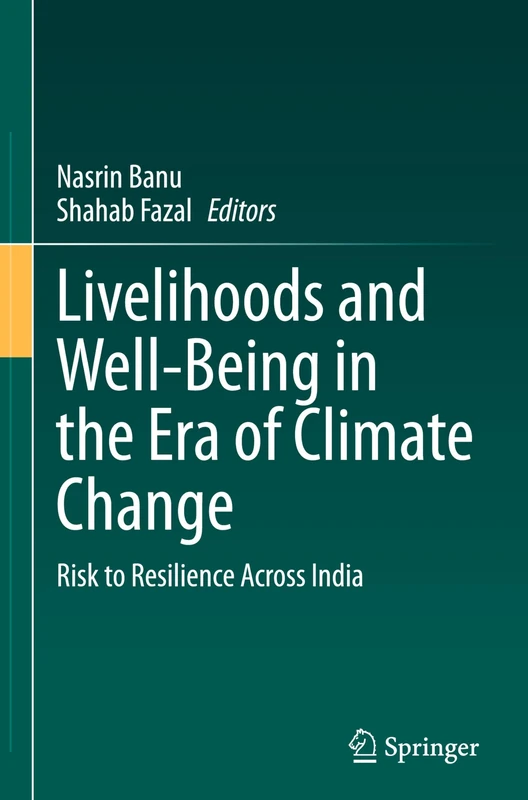 Livelihoods and Well-Being in the Era of Climate Change: Risk to Resilience Across India