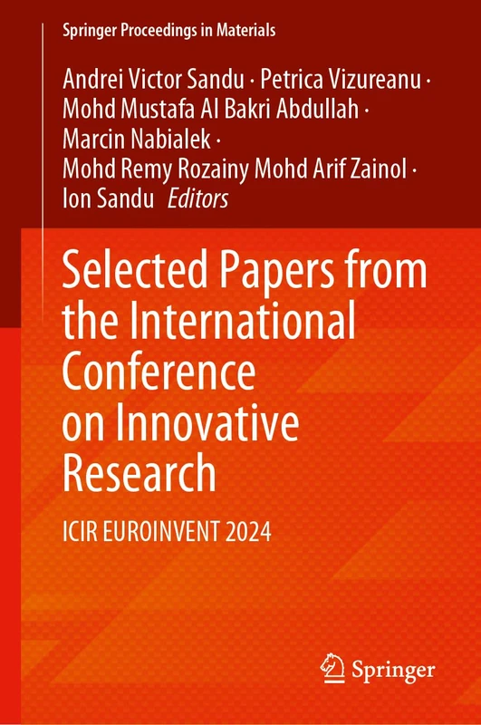 Selected Papers from the International Conference on Innovative Research: ICIR EUROINVENT 2024: 64 (Springer Proceedings in Materials, 64)