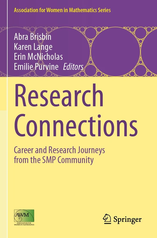 Research Connections: Career and Research Journeys from the SMP Community (Association for Women in Mathematics Series, 36)
