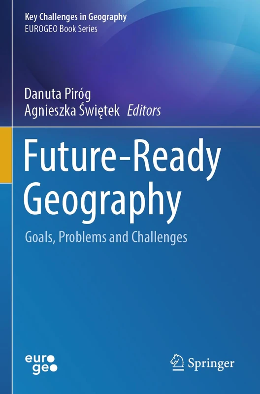 Future-Ready Geography: Goals, Problems and Challenges (Key Challenges in Geography)