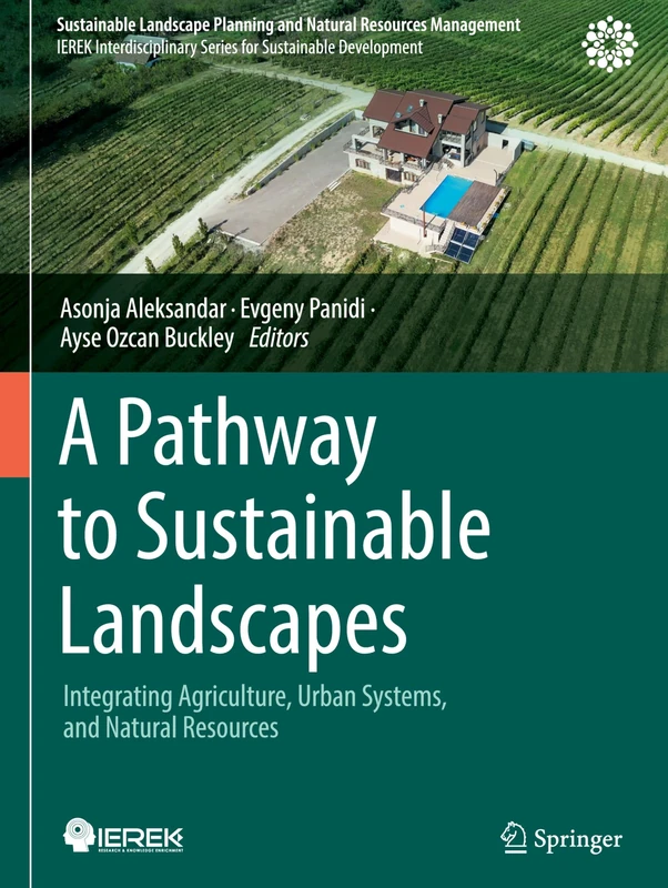 A Pathway to Sustainable Landscapes: Integrating Agriculture, Urban Systems, and Natural Resources (Sustainable Landscape Planning and Natural Resources Management)