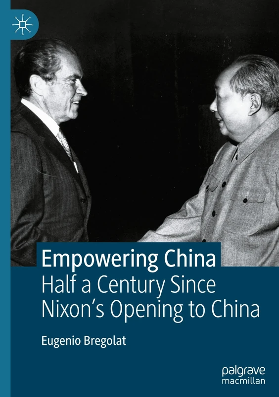 Empowering China: Half a Century Since Nixon’s Opening to China