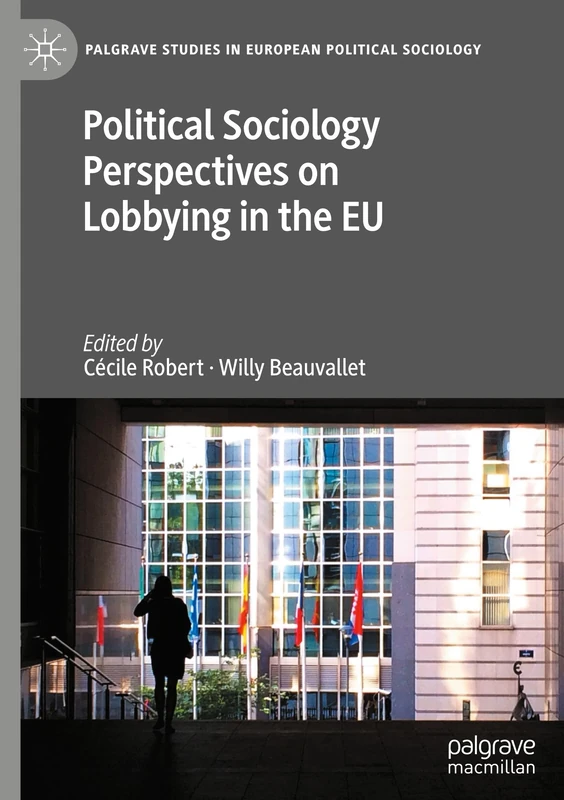 Political Sociology Perspectives on Lobbying in the EU (Palgrave Studies in European Political Sociology)