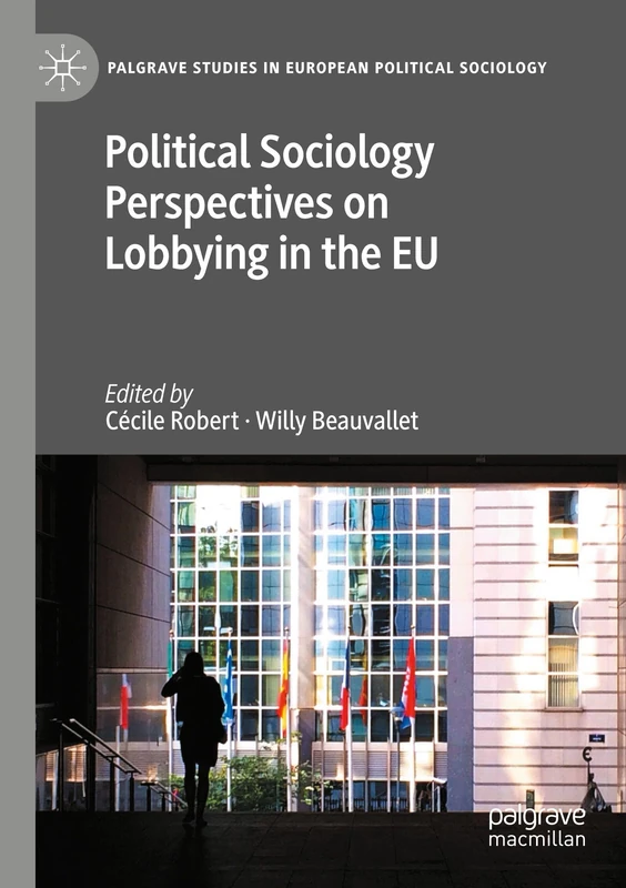 Political Sociology Perspectives on Lobbying in the EU (Palgrave Studies in European Political Sociology) - Image 1