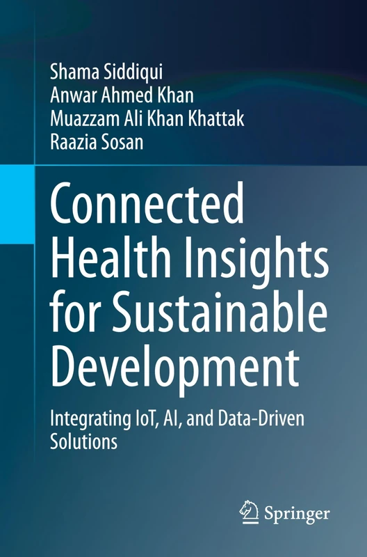 Connected Health Insights for Sustainable Development: Integrating IoT, AI, and Data-Driven Solutions
