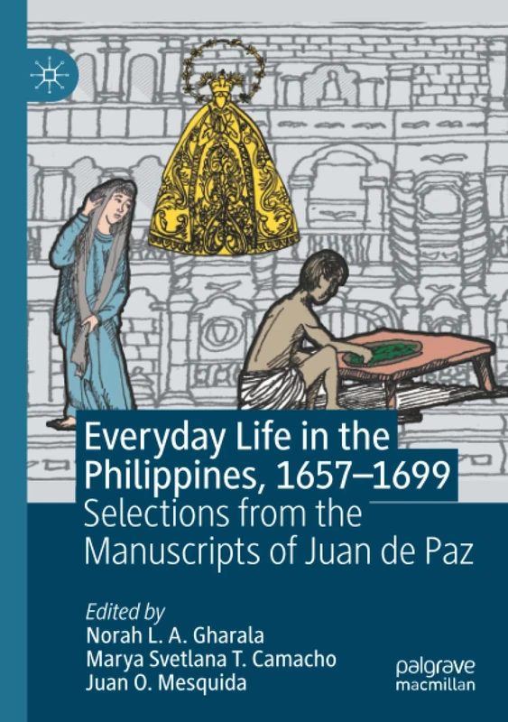 Everyday Life in the Philippines, 1657–1699: Selections from the Manuscripts of Juan de Paz - Image 1