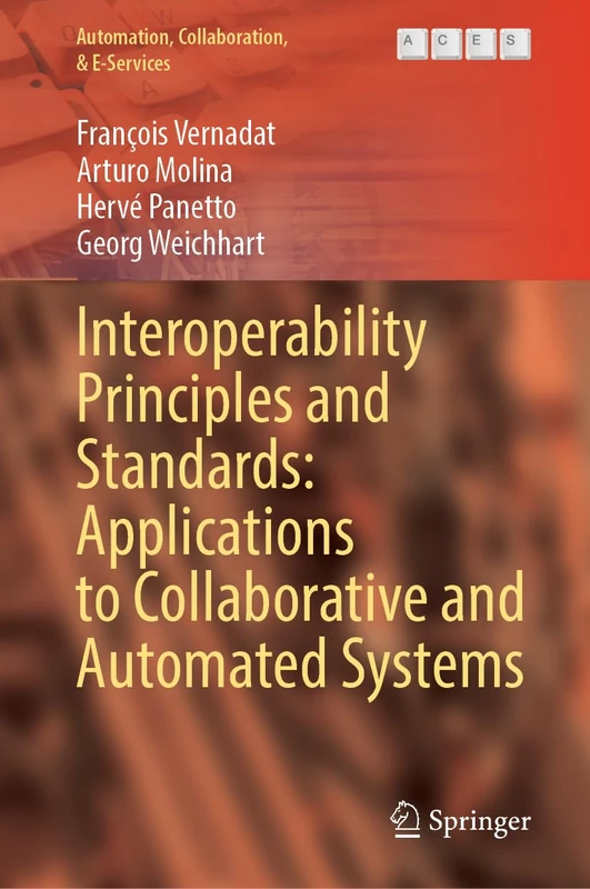 Interoperability Principles and Standards: Applications to Collaborative and Automated Systems: 16 (Automation, Collaboration, & E-Services, 16) - Image 1