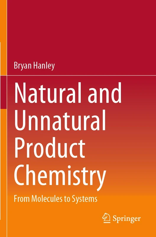 Natural and Unnatural Product Chemistry: From Molecules to Systems