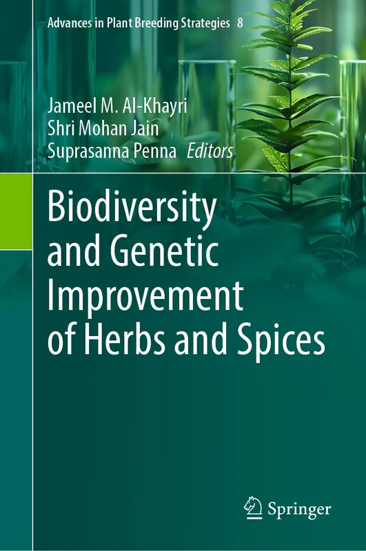 Biodiversity and Genetic Improvement of Herbs and Spices: 8 (Advances in Plant Breeding Strategies, 8)