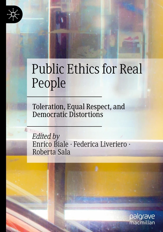 Public Ethics for Real People: Toleration, Equal Respect, and Democratic Distortions