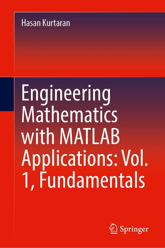 Engineering Mathematics with MATLAB Applications: Vol. 1, Fundamentals