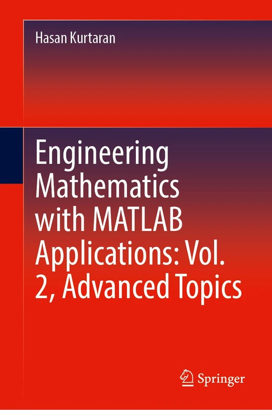 Engineering Mathematics with MATLAB Applications: Vol. 2, Advanced Topics