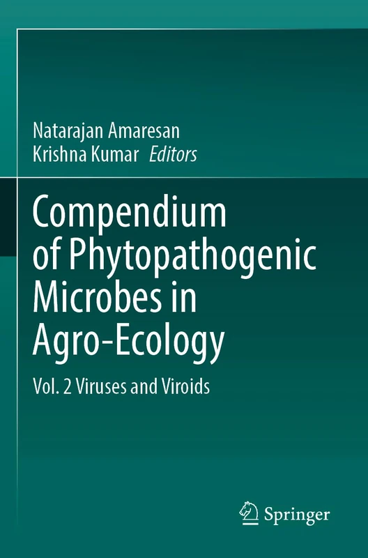 Compendium of Phytopathogenic Microbes in Agro-Ecology: Vol. 2 Viruses and Viroids