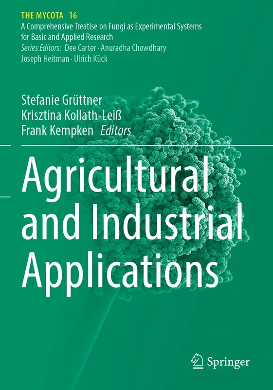 Agricultural and Industrial Applications (The Mycota, 16)