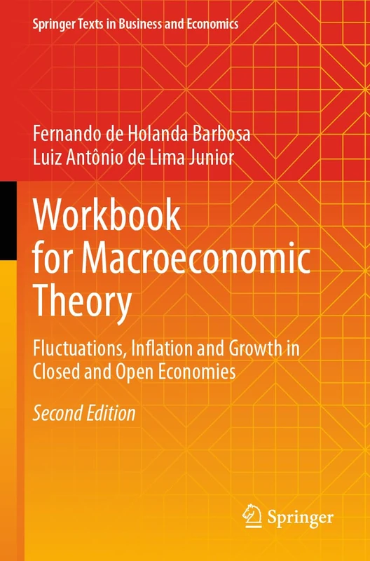 Workbook for Macroeconomic Theory: Fluctuations, Inflation and Growth in Closed and Open Economies (Springer Texts in Business and Economics)