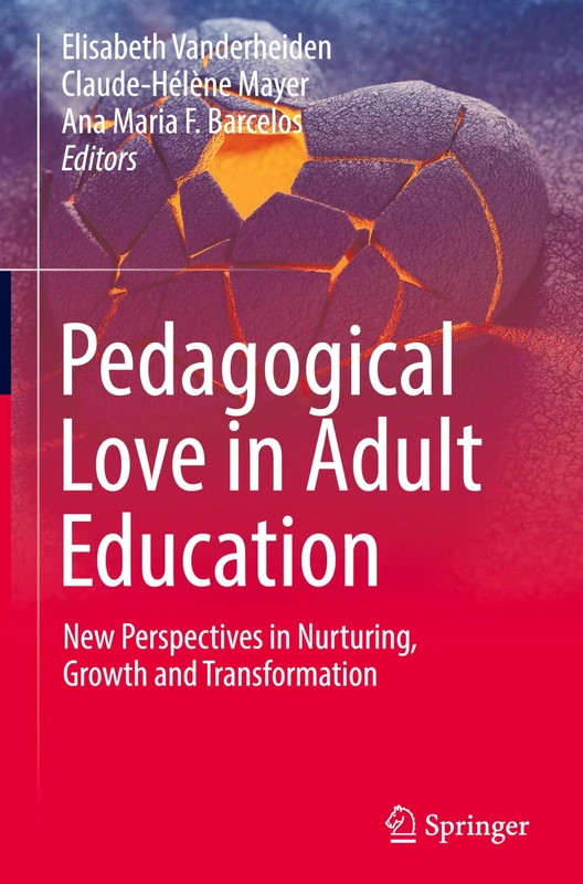 Pedagogical Love in Adult Education: New Perspectives in Nurturing, Growth and Transformation