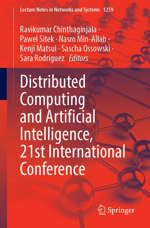 Distributed Computing and Artificial Intelligence, 21st International Conference: 1259 (Lecture Notes in Networks and Systems, 1259)
