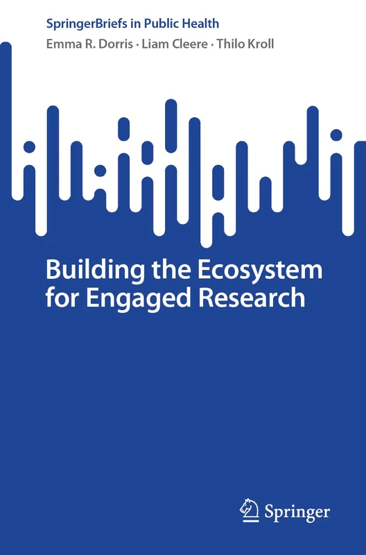 Building the Ecosystem for Engaged Research (SpringerBriefs in Public Health)