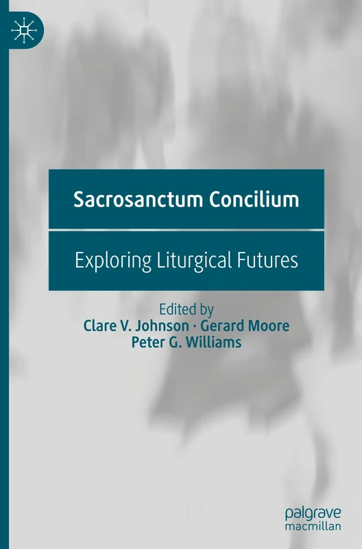 Sacrosanctum Concilium: Exploring Liturgical Futures