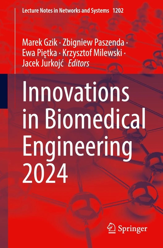 Innovations in Biomedical Engineering 2024: 1202 (Lecture Notes in Networks and Systems, 1202)