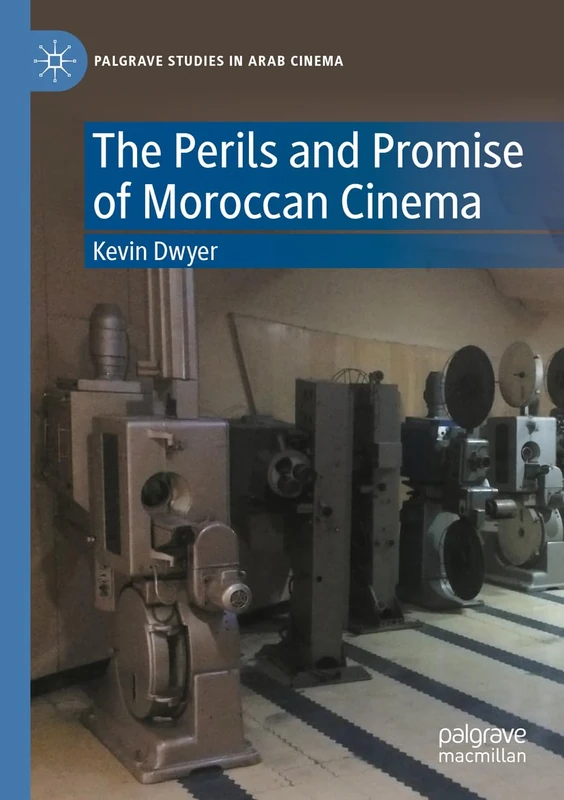The Perils and Promise of Moroccan Cinema (Palgrave Studies in Arab Cinema) - Image 1